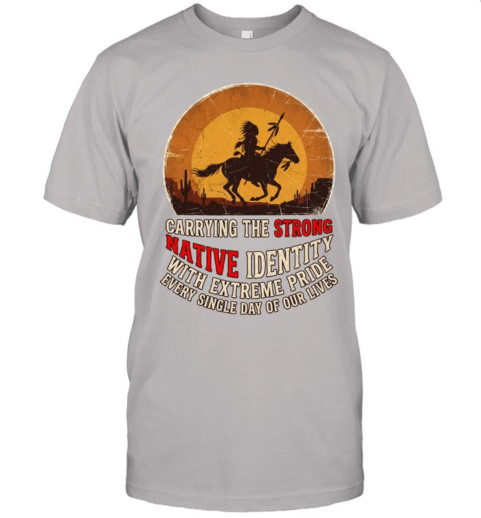 CARRYING THE STRONG NATIVE IDENTITY WITH EXTREME PRIDE EVERY SINGLE DAY OF OUR LIVES