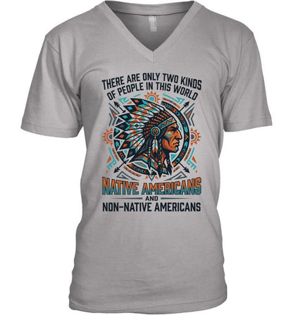 THERE ARE ONLY TWO KINDS OF PEOPLE IN THIS WORLD NATIVE AMERICANS AND NON-NATIVE AMERICANS