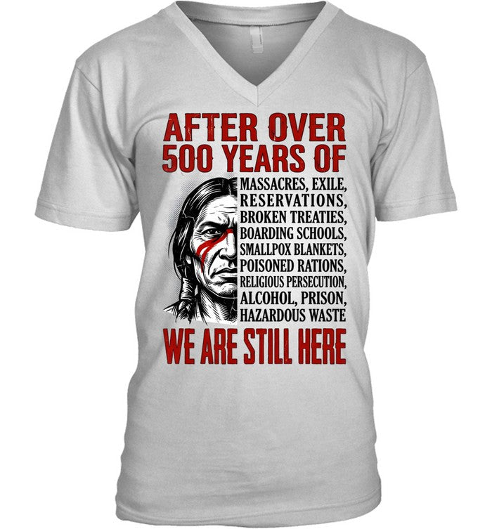 AFTER OVER 500 YEARS OF WE ARE STILL HERE