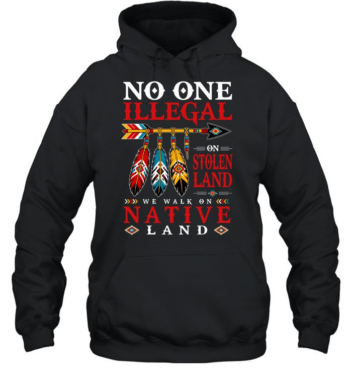 NO ONE IS ILLEGAL ON STOLEN LAND WE WALK ON NATIVE LAND