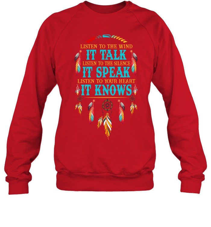 LISTEN TO THE WIND IT TALK LISTEN TO THE SILENCE IT SPEAK LISTEN TO YOUR HEART IT KNOWS
