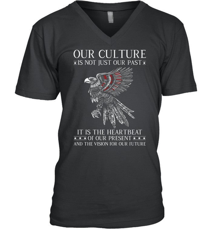 OUR CULTURE IS NOT JUST OUR PAST IT IS THE HEARTBEAT OF OUR PRESENT AND THE VISION FOR OUR FUTURE