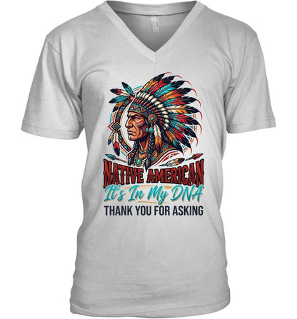 NATIVE AMERICAN It's In My DNA THANK YOU FOR ASKING