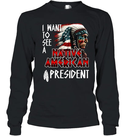 I WANT TO SEE A NATIVE AMERICAN PRESIDENT