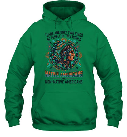 THERE ARE ONLY TWO KINDS OF PEOPLE IN THIS WORLD NATIVE AMERICANS AND NON-NATIVE AMERICANS