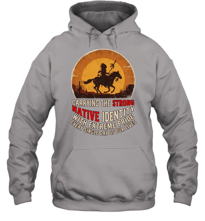 CARRYING THE STRONG NATIVE IDENTITY WITH EXTREME PRIDE EVERY SINGLE DAY OF OUR LIVES