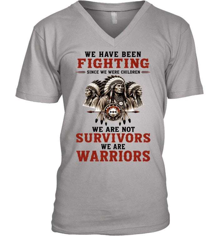 WE HAVE BEEN FIGHTING SINCE WE WERE CHILDREN WE ARE NOT SURVIVORS WE ARE WARRIORS