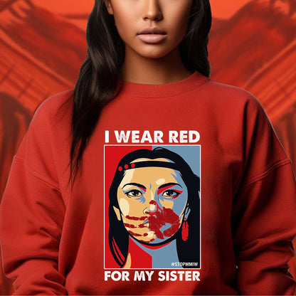 I Wear Red For My Sister Heart, No More Stolen Sisters MMIW Shirts